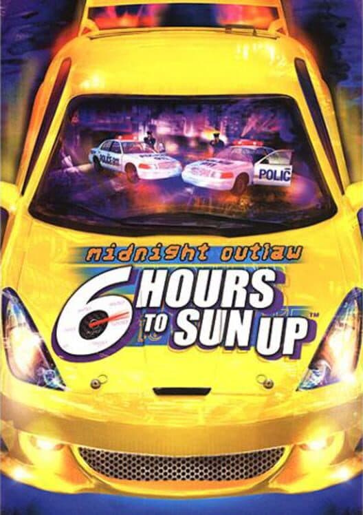 Midnight Outlaw: 6 Hours to Sun Up