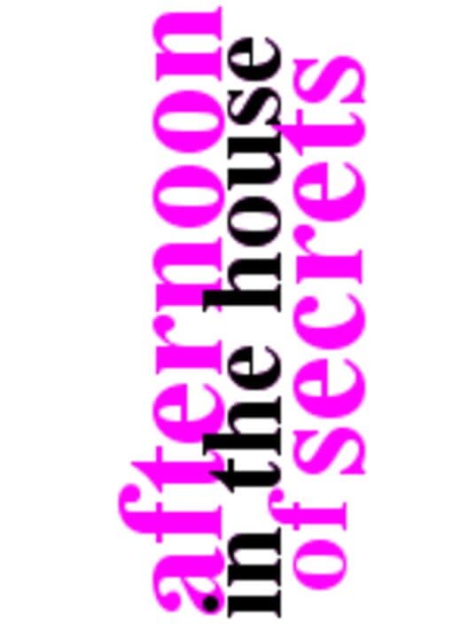 Afternoon in the House of Secrets